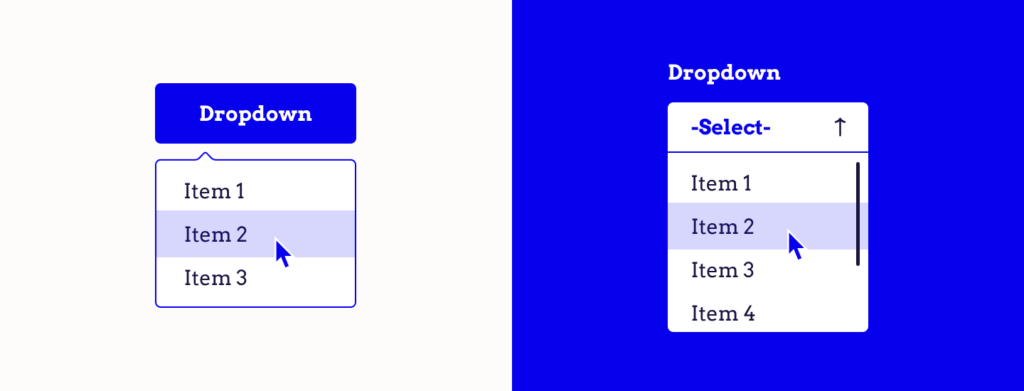 Examples of two variants of dropdown menus. The left example containing a dropdown from a button, and the right example containing a dropdown from a select box.