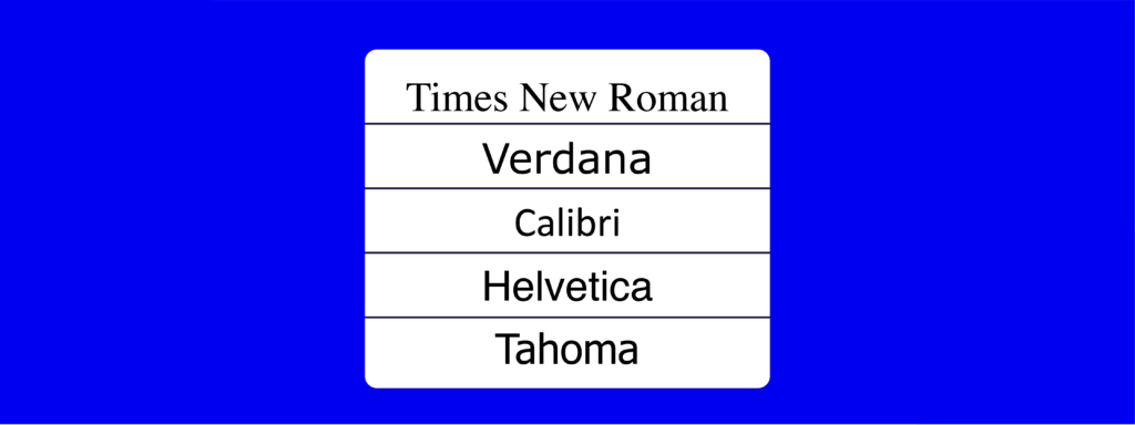 An illustration of the most popular and accessible fonts: Times New Roman, Verdana, Calibri, Helvetica, and Tahoma